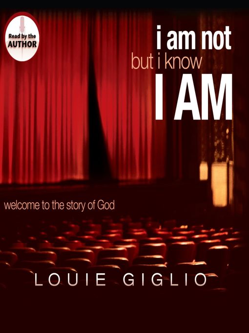 Title details for I Am Not, But I Know I Am by Louie Giglio - Available